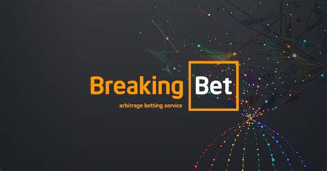 Breaking Bet